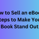 How to Sell an eBooks | Steps to Make Your Book Stand Out